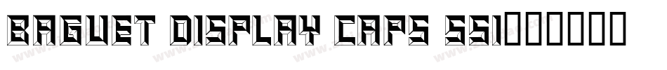 Baguet Display Caps SSi字体转换